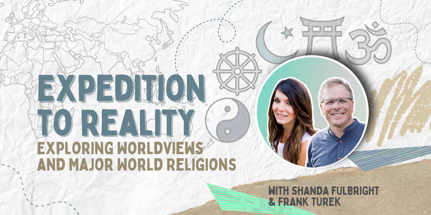 Expedition to Reality with Shanda Fulbright and Dr. Frank Turek