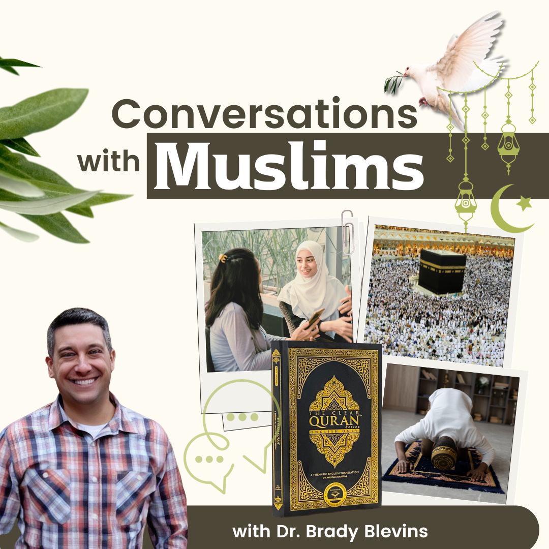 Conversations with Muslims - Self-Paced Course with Dr. Brady Blevins
