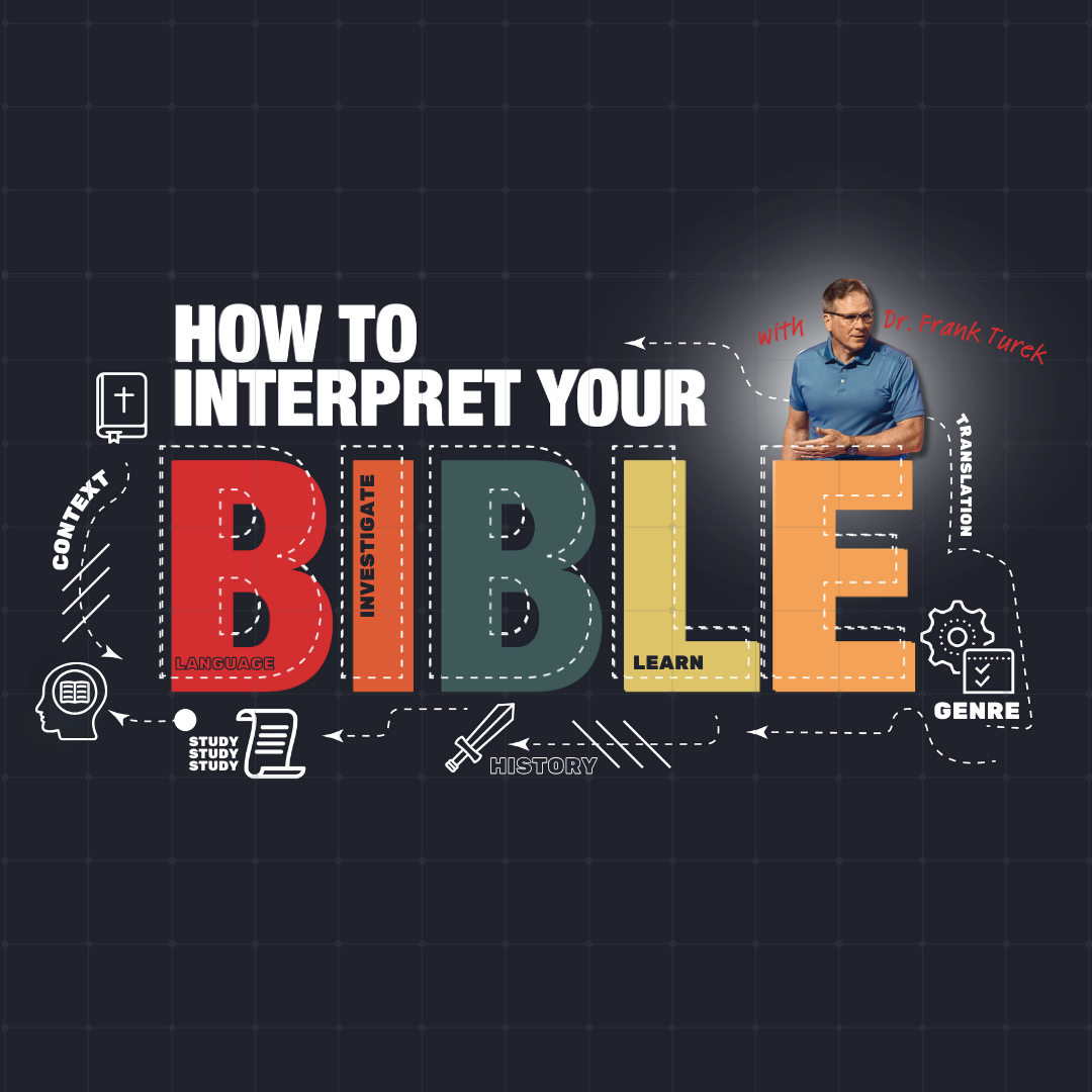 How to Interpret Your Bible with Dr. Frank Turek