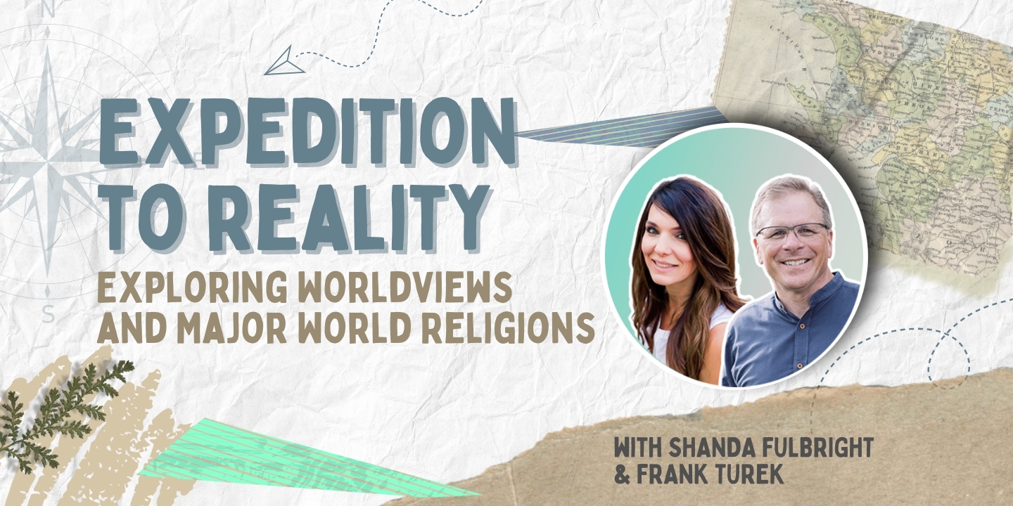 Expedition to Realiy with Shanda Fulbright and Dr. Frank Turek