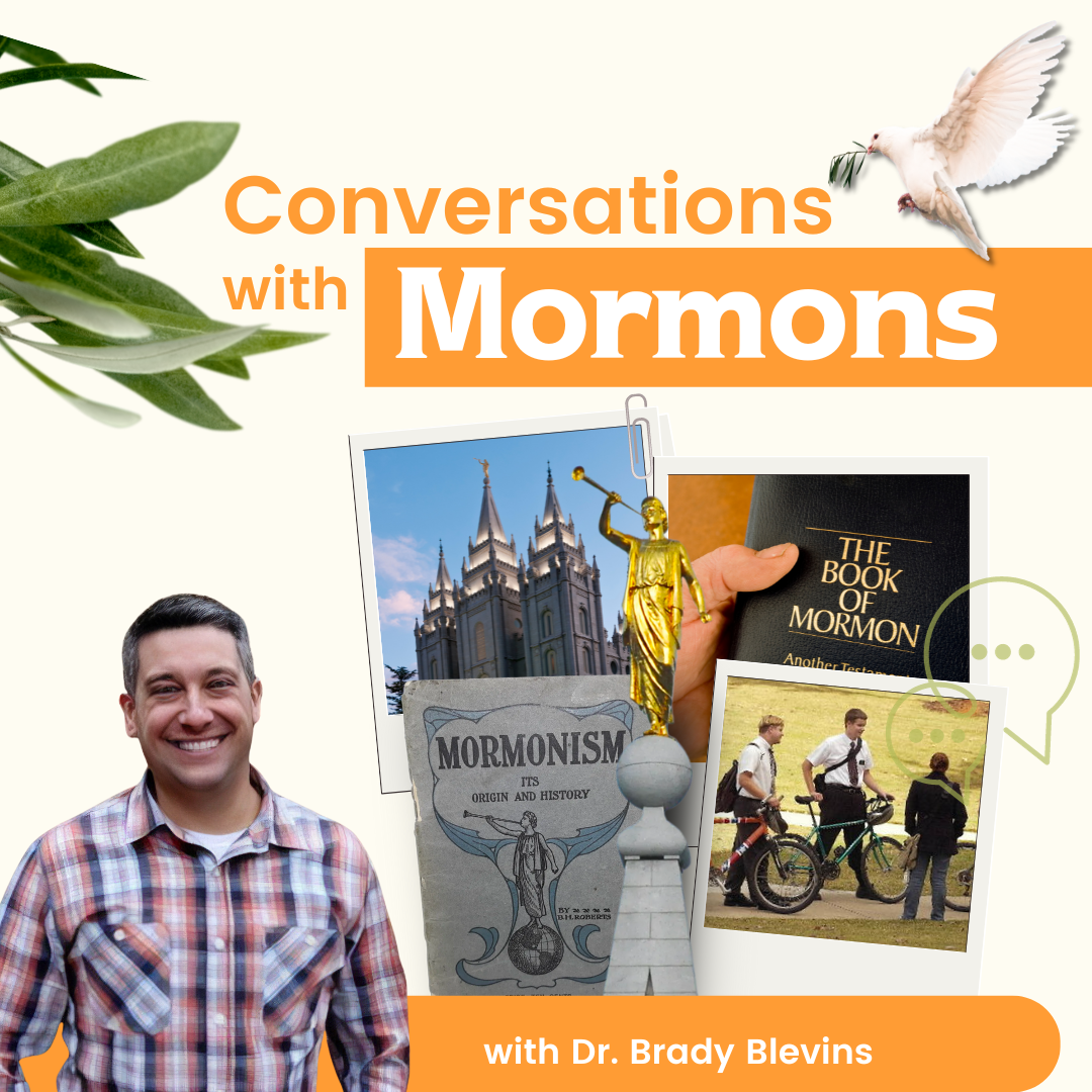 Conversations with Mormons - Self-Paced Course with Dr. Brady Blevins