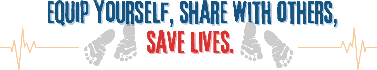 Equip yourself, share with others, save lives.